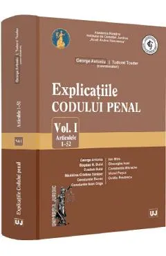 Coperta cărții Explicatiile codului penal Vol.1: Articolele 1-52 - George Antoniu, Tudorel Toader