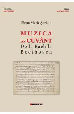 Coperta cărții Muzica din cuvant. De la Bach la Beethoven