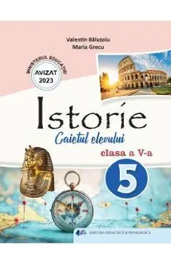 Coperta cărții Istorie - Clasa 5 - Caietul elevului - Valentin Balutoiu, Maria Grecu