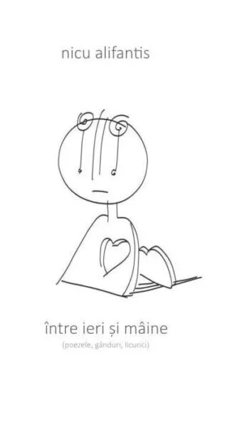 Coperta cărții Între ieri și mâine (poezele, gânduri, licurici)