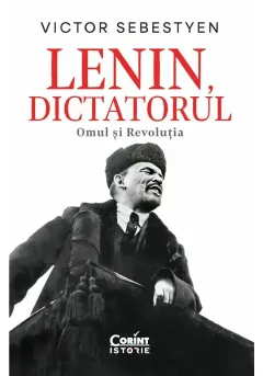 Coperta cărții Lenin, dictatorul. Omul si Revolutia