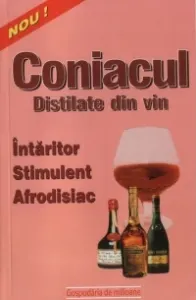 Coperta cărții Coniacul - distilate din vin (intaritor, stimulent, afrodisiac)