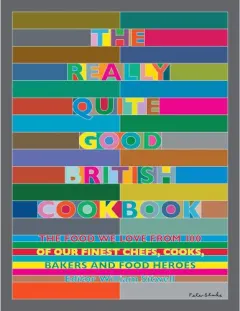 Coperta cărții The Really Quite Good British Cookbook
