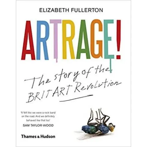Coperta cărții Artrage!: The Inside Story of the BritArt Revolution