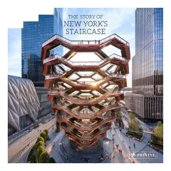 Coperta cărții Story of New York's Staircase, Paul Goldberger, Jeff Chu, Sarah Medford
