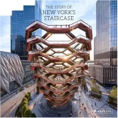 Coperta cărții Story of New York's Staircase, Paul Goldberger, Jeff Chu, Sarah Medford