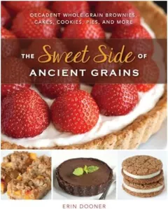 Coperta cărții Sweet side of ancient grains