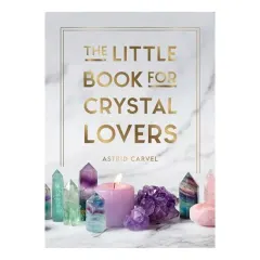 Coperta cărții Little Book for Crystal Lovers, Astrid Carvel