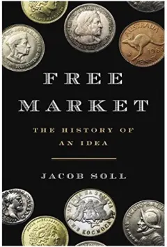 Coperta cărții Free Market, Jacob Soll