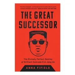 Coperta cărții Great Successor, Anna Fifield