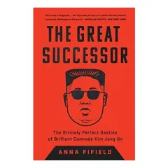 Coperta cărții Great Successor, Anna Fifield