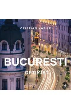 Coperta cărții Bucuresti optimist