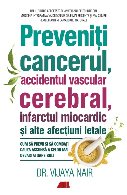 Coperta cărții Preveniți cancerul, accidentul vascular cerebral, infarctul miocardic și alte afecțiuni letale