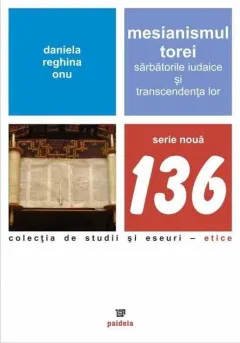 Coperta cărții Mesianismul Torei. Sărbătorile iudaice și transcendența lor