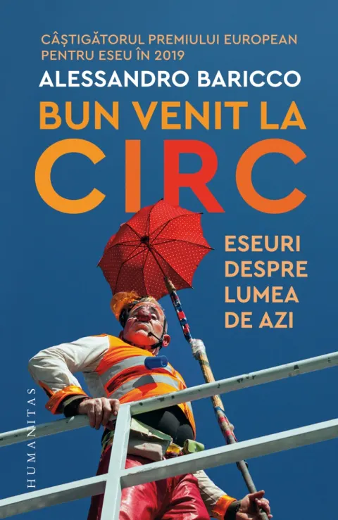 Coperta cărții Bun venit la circ. Eseuri despre lumea de azi