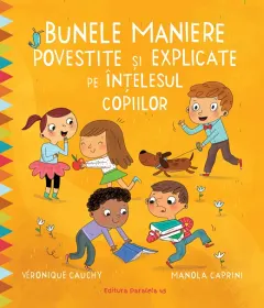 Coperta cărții Bunele maniere povestite și explicate pe înțelesul copiilor
