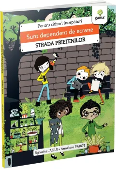 Coperta cărții Strada prietenilor. Sunt dependent de ecrane