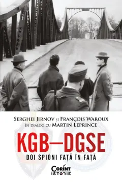 Coperta cărții KGB – DGSE. Doi spioni față în față. Serghei Jirnov și François Waroux în dialog cu Martin Leprince