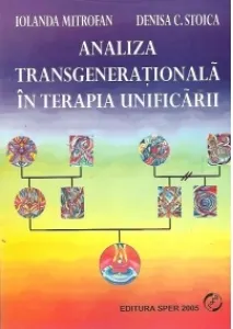 Coperta cărții Analiza transgenerationala in terapia unificarii (O noua abordare experientiala a familiei), Volumul al II-lea - Integrarea radacinilor sau dulapul cu haine vechi