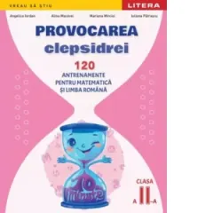 Coperta cărții Provocarea clepsidrei. 120 antrenamente pentru Matematica si Limba romana. Clasa a II-a