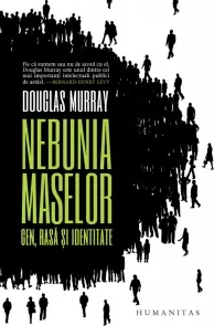 Coperta cărții Nebunia maselor. Gen, rasa si identitate