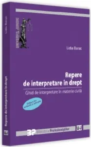 Coperta cărții Repere de interpretare in drept. Ghid de interpretare in materie civila. Editia a II-a, revazuta si adaugita