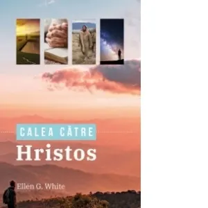 Coperta cărții Calea catre Hristos - editia color 2021