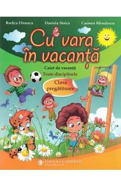 Coperta cărții Cu vara in vacanta - Clasa pregatitoare - Rodica Dinescu, Daniela Stoica, Carmen Minulescu