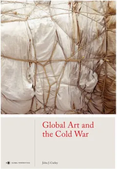 Coperta cărții Global art and the Cold War