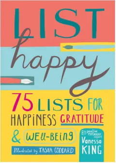 Coperta cărții List happy: 75 lists for happiness, gratitude, and wellbeing
