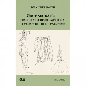 Coperta cărții Grup sburator. Traitul si scrisul impreuna in cenaclul lui E. Lovinescu