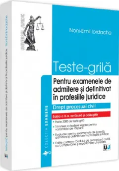 Coperta cărții Teste-grilă pentru examenele de admitere și definitivat în profesiile juridice