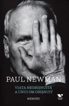 Coperta cărții Viata neobisnuita a unui om obisnuit. Memorii - Paul Newman, Stewart Stern