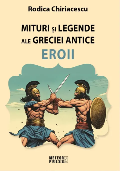 Coperta cărții Mituri si legende ale Greciei antice: Eroii