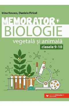 Coperta cărții Memorator de biologie vegetala si animala - Clasele 9-10 Ed.6 - Irina Kovacs, Daniela Firicel