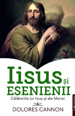 Coperta cărții Iisus si Esenienii. Calatoriile lui Iisus si ale Mariei