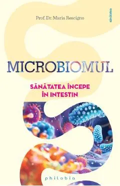 Coperta cărții Microbiomul. Sanatatea incepe in intestin