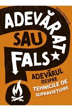 Coperta cărții Adevarat sau fals? Adevarul despre tehnicile de supravietuire