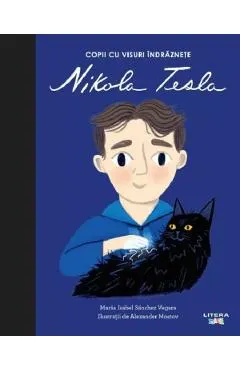 Coperta cărții Copii cu visuri indraznete: Nikola Tesla