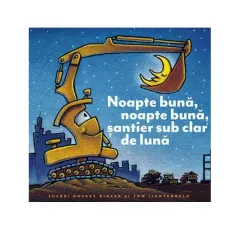 Coperta cărții Noapte bună, noapte bună, șantier sub clar de lună