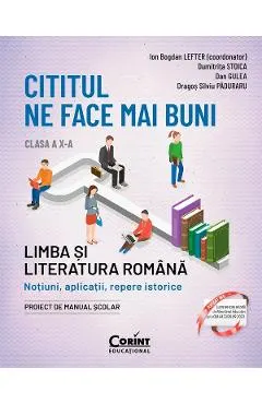 Coperta cărții Cititul ne face mai buni. Limba si literatura romana - Clasa 10 - Ion Bogdan Lefter, Dan Gulea, Dragos Silviu Paduraru, Dumitrita Stoica