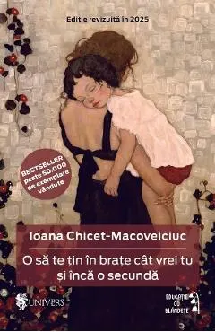 Coperta cărții O sa te tin in brate cat vrei tu si inca o secunda Ed.2025