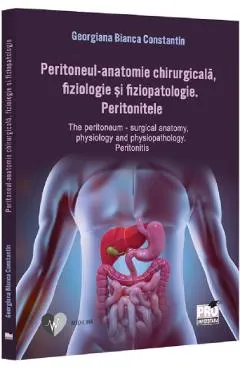 Coperta cărții Peritoneul. Anatomie chirurgicala, fiziologie si fiziopatologie