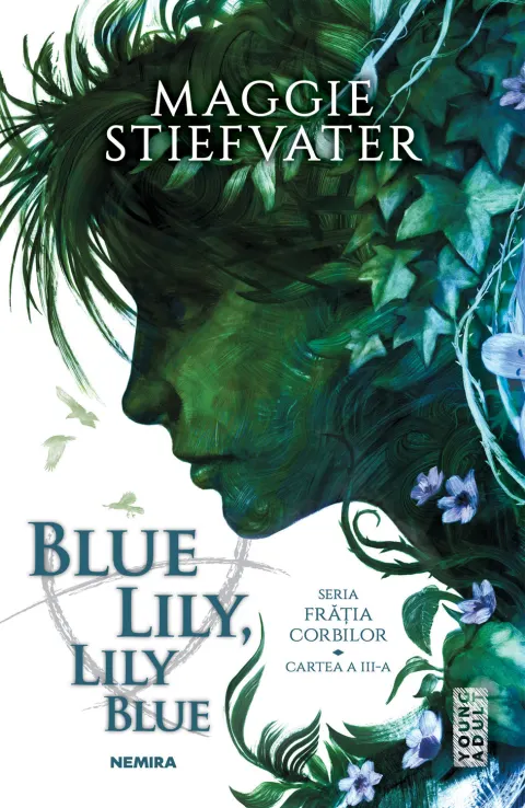Coperta cărții Blue Lily, Lily Blue. Seria Fratia Corbilor Vol. 3
