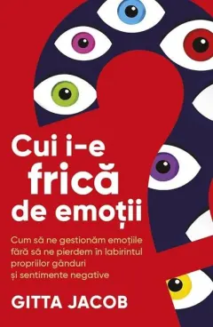 Coperta cărții Cui i-e frică de emoții?