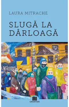 Coperta cărții Slugă la dârloagă