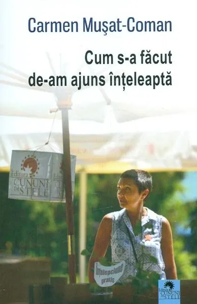 Coperta cărții Cum s-a făcut de-am ajuns înțeleaptă