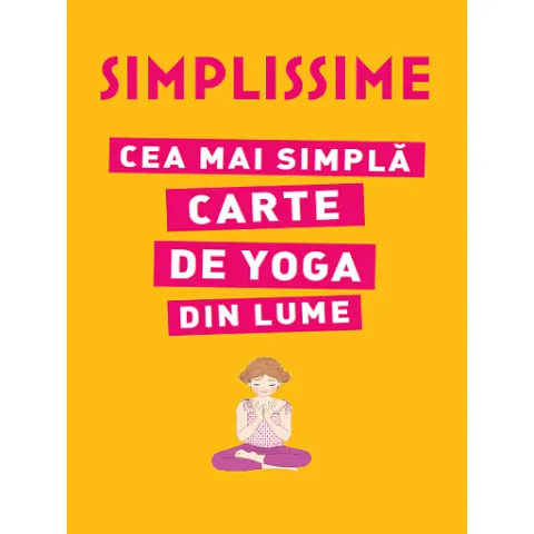 Coperta cărții SIMPLISSIME. Cea mai simplă carte de yoga din lume