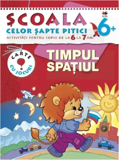 Coperta cărții Timpul. Spațiul. Școala celor șapte pitici 6+