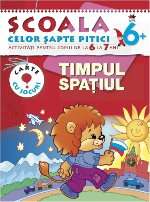 Coperta cărții Timpul. Spațiul. Școala celor șapte pitici 6+